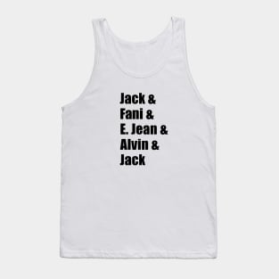 Jack & Fani & E. Jean & Alvin & Jack Tank Top